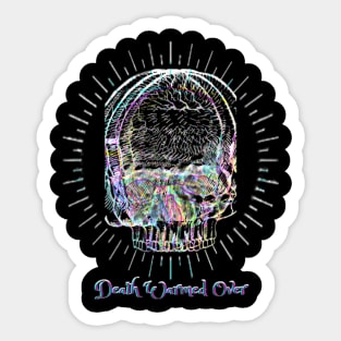 Death Warmed Over Sticker